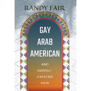 Gay Arab American and Middle-Eastern Men - Hardcover