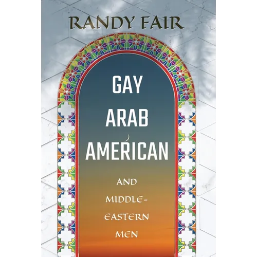 Gay Arab American and Middle-Eastern Men - Hardcover