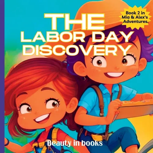 The Labor Day Discovery: Alex and Mia's Exciting Journey - Paperback