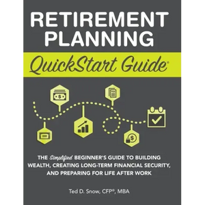 Retirement Planning QuickStart Guide: The Simplified Beginner's Guide to Building Wealth, Creating Long-Term Financial Security, and Preparing for Lif - Hardcover