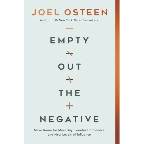 Empty Out the Negative: Make Room for More Joy, Greater Confidence, and New Levels of Influence - Paperback