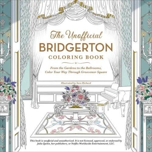 The Unofficial Bridgerton Coloring Book: From the Gardens to the Ballrooms, Color Your Way Through Grosvenor Square - Paperback