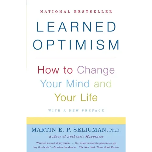 Learned Optimism: How to Change Your Mind and Your Life - Paperback