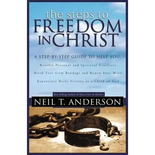 The Steps to Freedom in Christ - Paperback