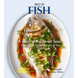 Best of Fish Cookbook: A Taste of the Seven Seas - Master 100+ Global Recipes in Your Kitchen - Paperback