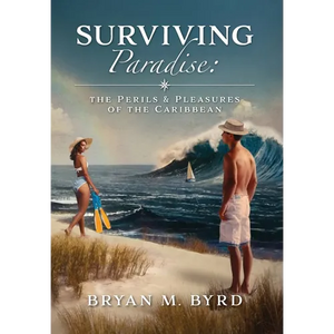 Surviving Paradise: the Perils and Pleasures of the Caribbean - Hardcover