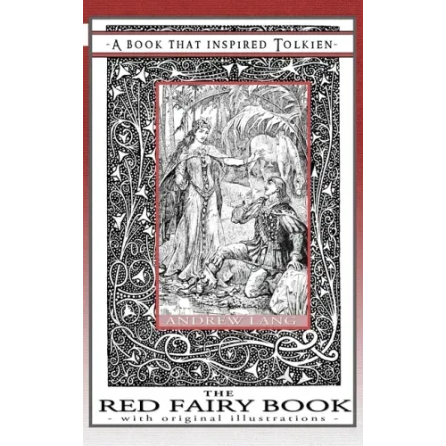 The Red Fairy Book - A Book That Inspired Tolkien: With Original Illustrations - Hardcover