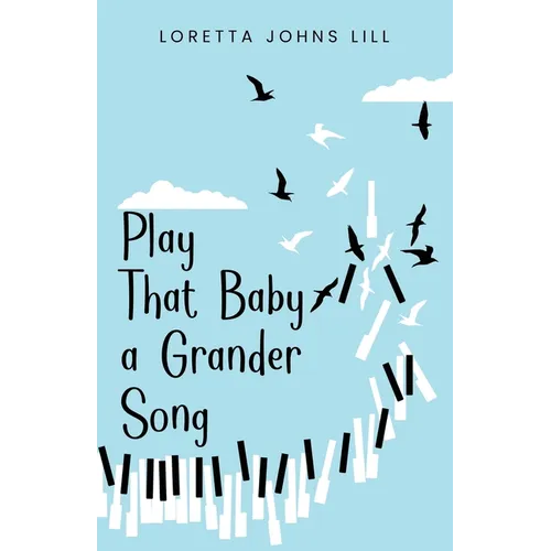 Play That Baby A Grander Song - Paperback