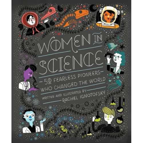 Women in Science: 50 Fearless Pioneers Who Changed the World - Hardcover