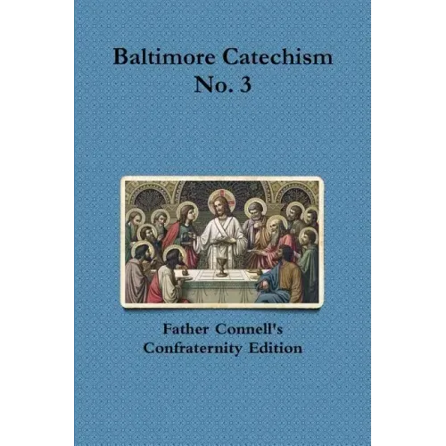 Baltimore Catechism No. 3 - Paperback