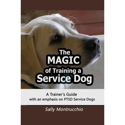 The Magic of Training a Service Dog - Paperback