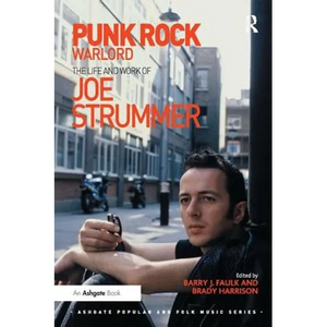 Punk Rock Warlord: the Life and Work of Joe Strummer - Paperback