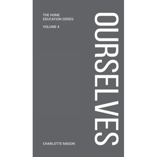 Charlotte Mason's Ourselves - Hardcover