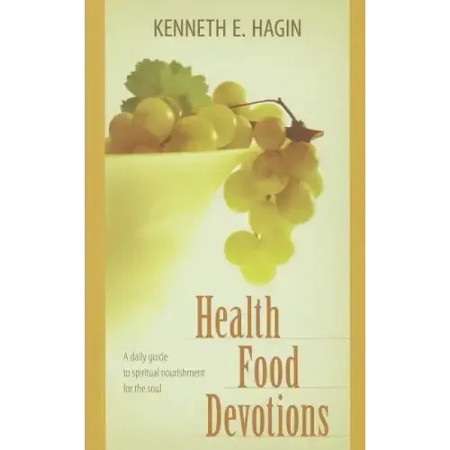 Health Food Devotions: A Daily Guide to Spiritual Nourisment for the Soul - Paperback