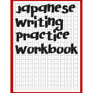 Japanese Writing Practice Workbook: Genkouyoushi Paper For Writing Japanese Kanji, Kana, Hiragana And Katakana Letters - Paperback