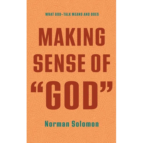 Making Sense of "God": What God-Talk Means and Does - Hardcover