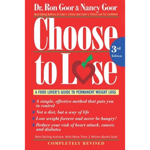 Choose to Lose: A Food Lover's Guide to Permanent Weight Loss - Paperback