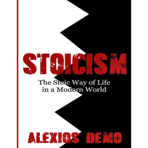 Stoicism: The Stoic Way of Life in a Modern World - Paperback