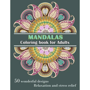 MANDALAS Coloring Book for Adults: Wonderful, unique, large 8x11" - Sided designs - Relaxation and stress relief - Paperback