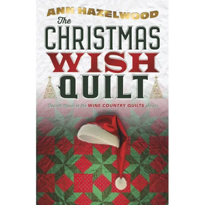 The Christmas Wish Quilt: Wine Country Quilts Series Book 4 of 5 - Paperback