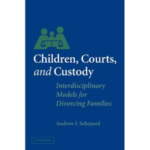 Children, Courts, and Custody: Interdisciplinary Models for Divorcing Families - Paperback