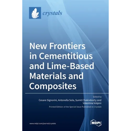 New Frontiers in Cementitious and Lime-Based Materials and Composites - Hardcover