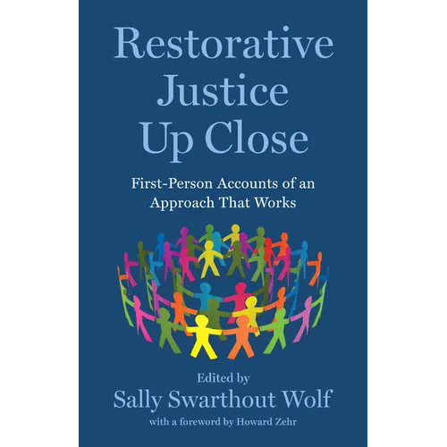 Restorative Justice Up Close: First-Person Accounts of an Approach That Works - Hardcover