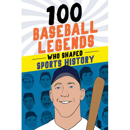 100 Baseball Legends Who Shaped Sports History - Paperback
