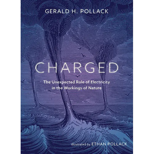 Charged: The Unexpected Role of Electricity in the Workings of Nature - Hardcover