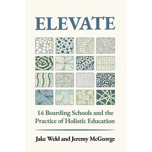 Elevate: 16 Boarding Schools and the Practice of Holistic Education - Paperback