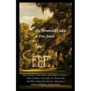The Honorable Cause: A Free South: Twelve Southern Essays - Paperback