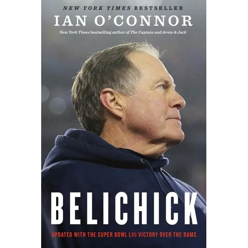 Belichick: The Making of the Greatest Football Coach of All Time - Paperback
