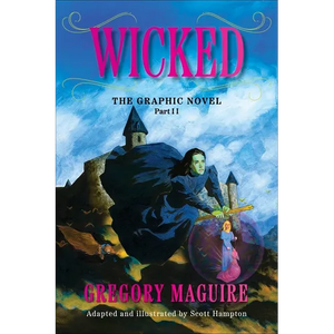 Wicked: The Graphic Novel Part II - Paperback