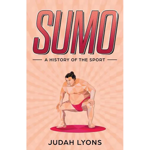 Sumo: A History of the Sport - Paperback