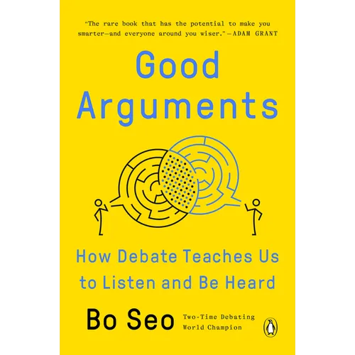 Good Arguments: How Debate Teaches Us to Listen and Be Heard - Paperback