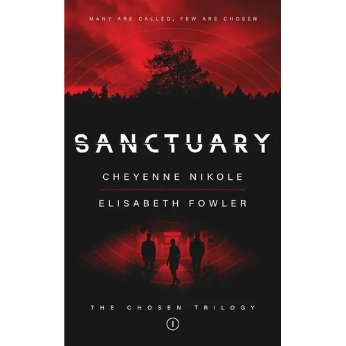 Sanctuary: The Chosen Trilogy (Book 1): The Chosen Trilogy: Sanctuary - Paperback