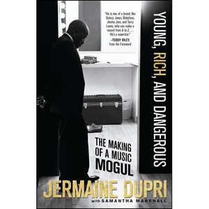 Young, Rich, and Dangerous: The Making of a Music Mogul - Paperback