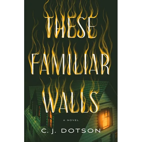 These Familiar Walls - Hardcover