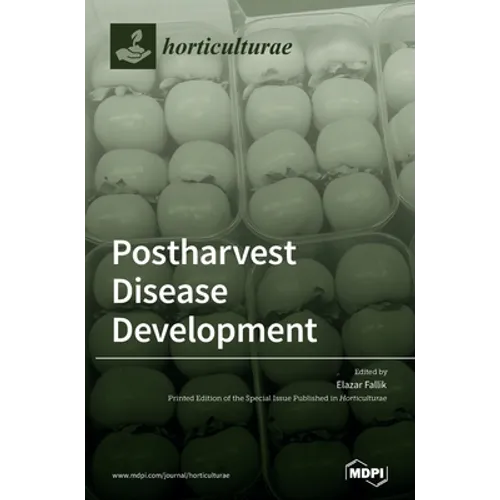 Postharvest Disease Development: Pre and/or Postharvest Practices - Hardcover