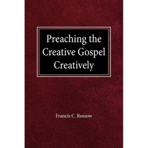 Preaching the Creative Gospel Creatively - Paperback