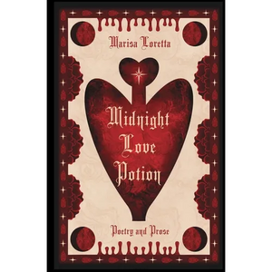 Midnight Love Potion: Poetry and Prose - Paperback