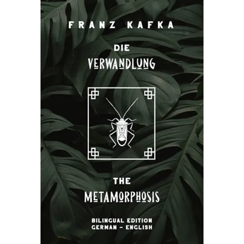 Die Verwandlung / The Metamorphosis: Bilingual Edition German - English Side By Side Translation Parallel Text Novel For Advanced Language Learning Le - Paperback