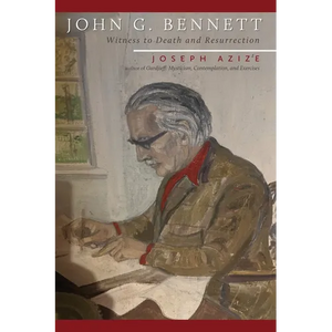 John G. Bennett: Witness to Death and Resurrection - Paperback