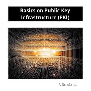 Basics on Public Key Infrastructure (PKI) - Paperback