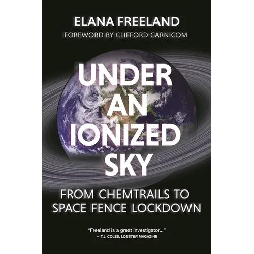 Under an Ionized Sky: From Chemtrails to Space Fence Lockdown - Paperback
