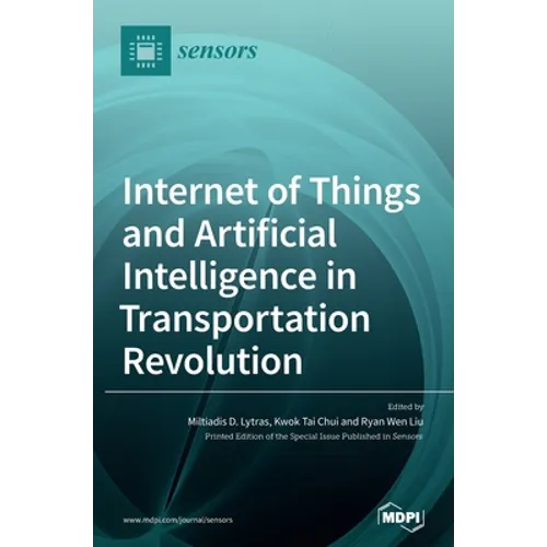 Internet of Things and Artificial Intelligence in Transportation Revolution - Hardcover