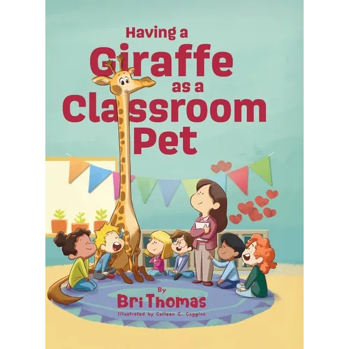 Having a Giraffe as a Classroom Pet - Hardcover