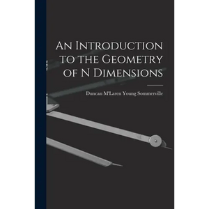 An Introduction to the Geometry of N Dimensions - Paperback