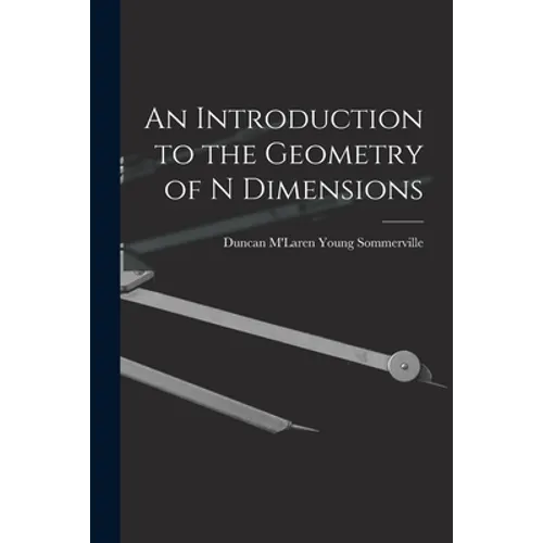 An Introduction to the Geometry of N Dimensions - Paperback