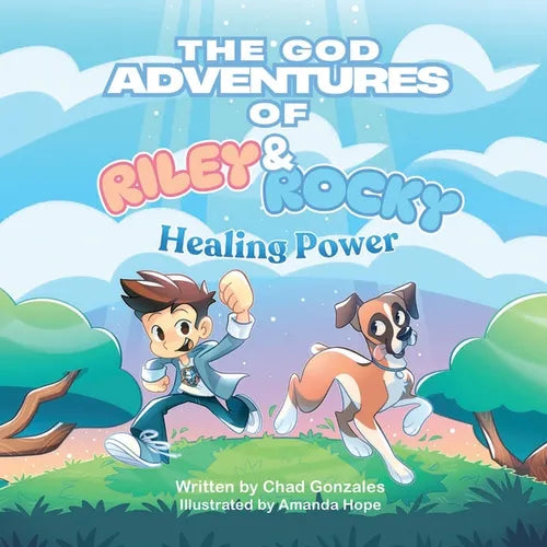 The God Adventures of Riley and Rocky: Healing Power - Paperback